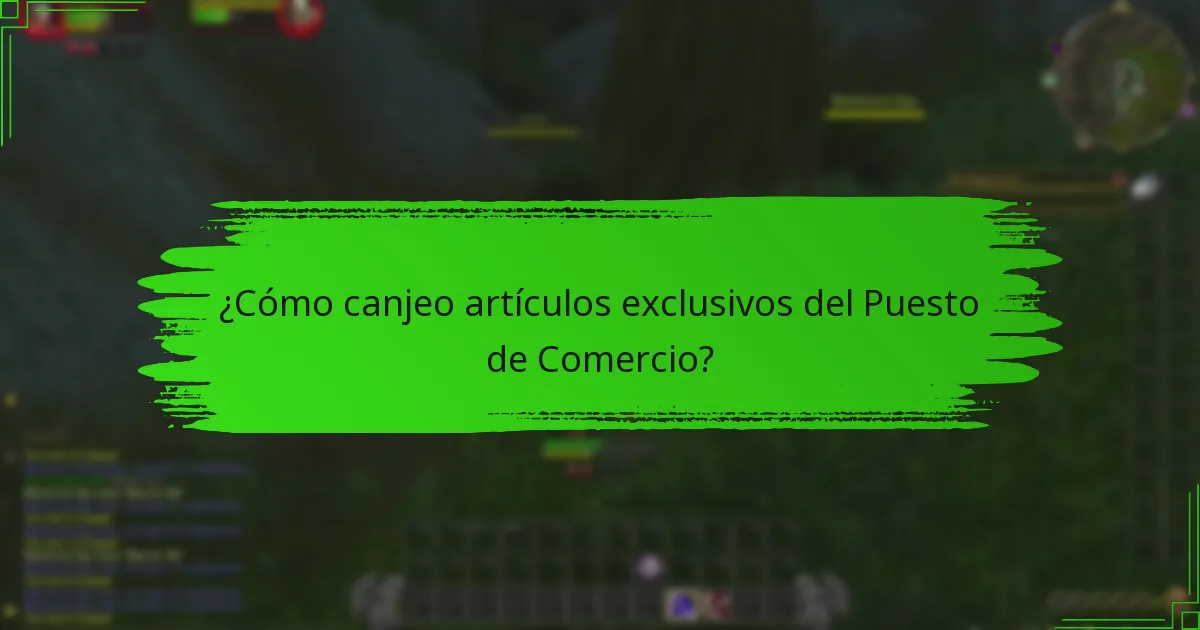 ¿Cómo canjeo artículos exclusivos del Puesto de Comercio?