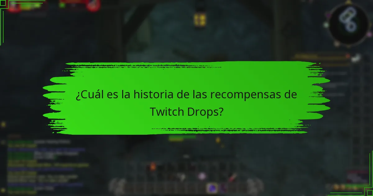 ¿Cuáles fueron los Twitch Drops más significativos anteriores?