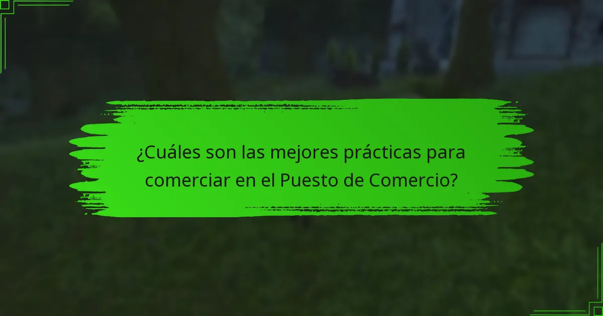 ¿Qué objetos son populares en el Puesto de Comercio?