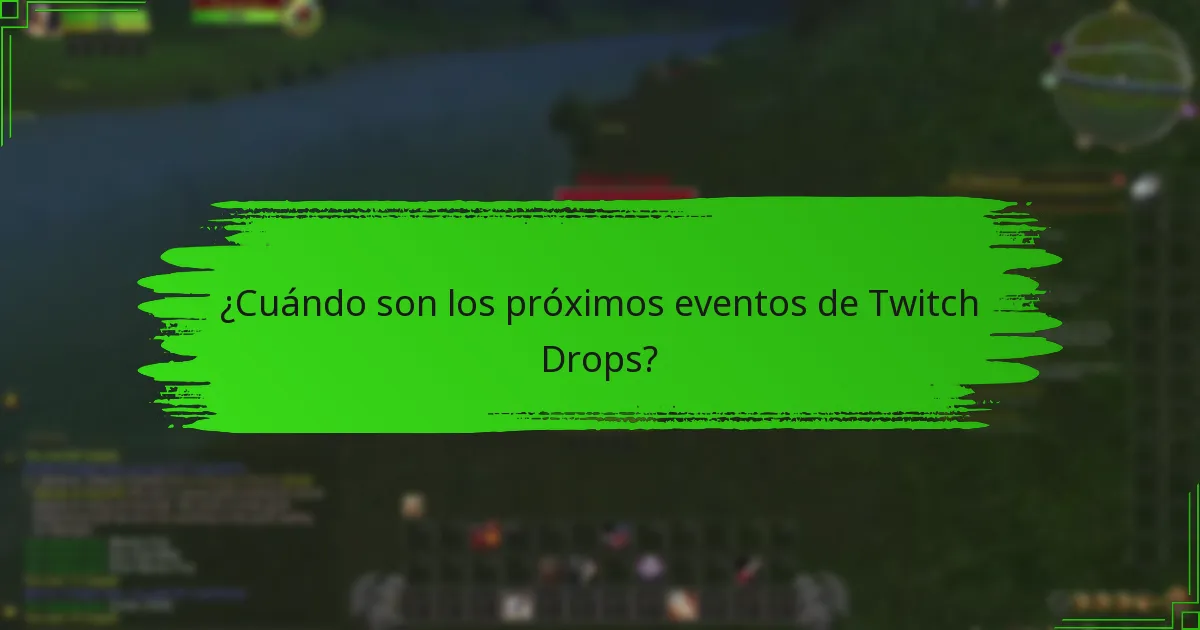 ¿Qué consejos pueden ayudar a maximizar mis posibilidades de recibir Twitch Drops?
