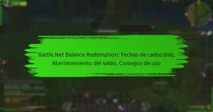 Battle.Net Balance Redemption: Fechas de caducidad, Mantenimiento del saldo, Consejos de uso