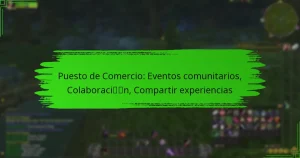 Puesto de Comercio: Eventos comunitarios, Colaboración, Compartir experiencias