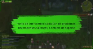Punto de intercambio: Solución de problemas, Recompensas faltantes, Contacto de soporte