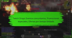 Twitch Drops: Eventos comunitarios, Promociones especiales, Ofertas por tiempo limitado