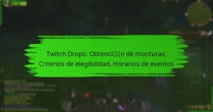 Twitch Drops: Obtención de monturas, Criterios de elegibilidad, Horarios de eventos
